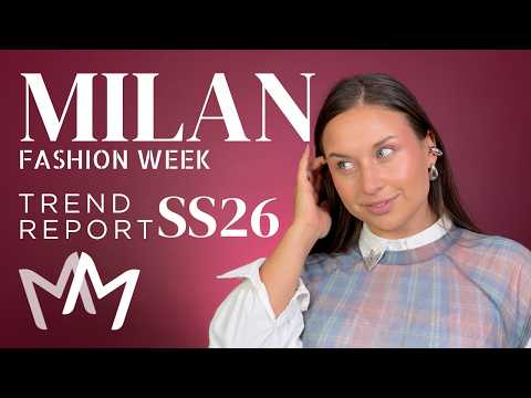 Milan Fashion Week SS2026 top Trend Report