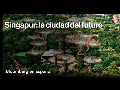 Cómo Singapur se transformó en la ciudad del futuro