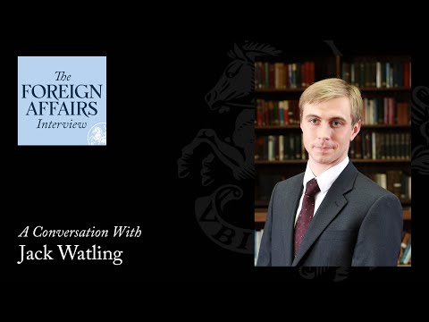 Jack Watling: Planning for a Post-American Future in Ukraine | Foreign Affairs Interview