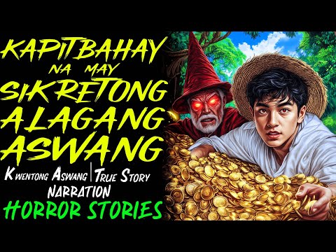 KAPITBAHAY NA MAY SIKERTONG ALAGANG ASWANG | Kwentong Aswang | True Story