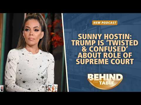 Sunny Hostin: Trump Is ‘Twisted & Confused’ About Role Of Supreme Court