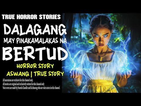 DALAGANG MAY PINAKAMALAKAS NA BERTUD | Aswang True Story