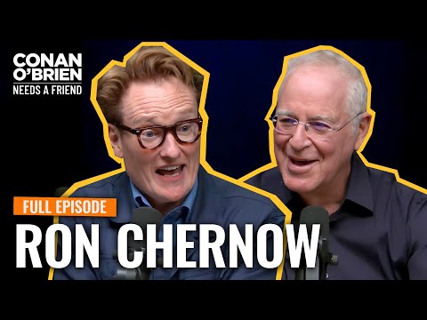 Ron Chernow (FULL EPISODE) | Conan O'Brien Needs A Friend