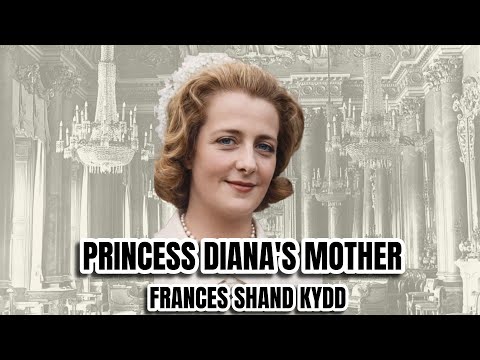 Frances Shand Kydd : Princess Diana's Mother