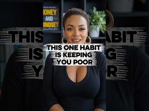 This One Habit Is Keeping You Poor”