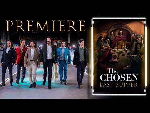LIVE from The Chosen: Last Supper World Premiere Event