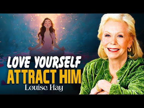 Louise Hay: Love Yourself First and the Right Person Will Find You | Attract True Love Naturally