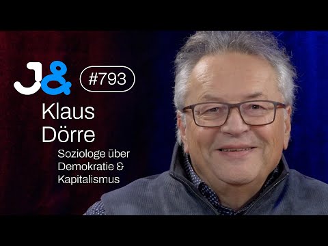 Soziologe Klaus Dörre über Klassen, Kapitalismus & Demokratie - Jung & Naiv: Folge 793