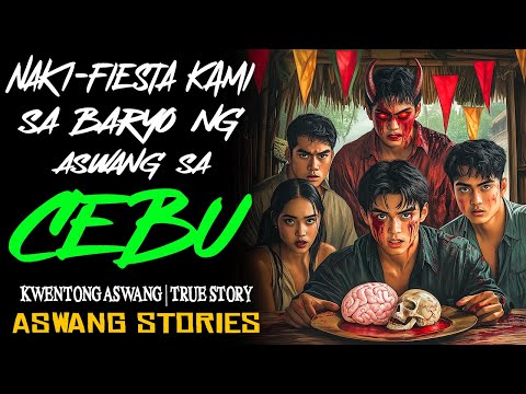 NAKI FIESTA KAMI SA BARYO NG ASWANG SA CEBU  | Kwentong Aswang | True Story