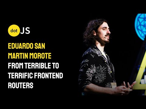 From terrible to terrific frontend routers - Eduardo San Martin Morote - dotJS 2025