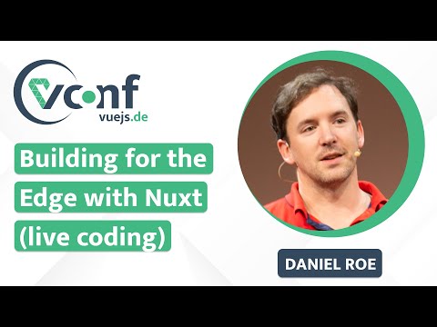 Daniel Roe: Building for the Edge with Nuxt 3 (live coding) – vuejs.de Conf 2022