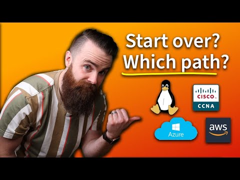 If I had to start over...which IT path would I take?