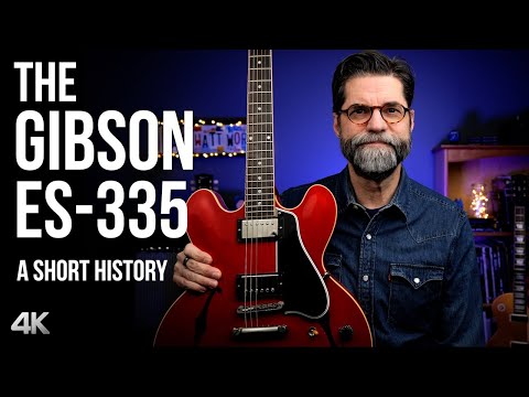 The Gibson ES-335: A Short History 4K