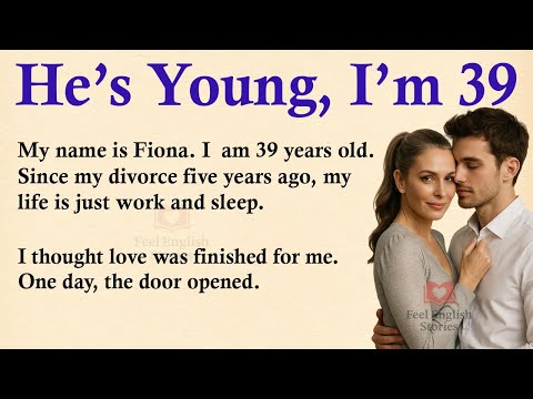 He’s Young, I’m 39 ✅ Emotional English Story (A1 | A2 Level) ✅