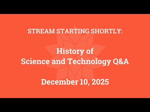 History of Science and Technology Q&A (December 10, 2025)