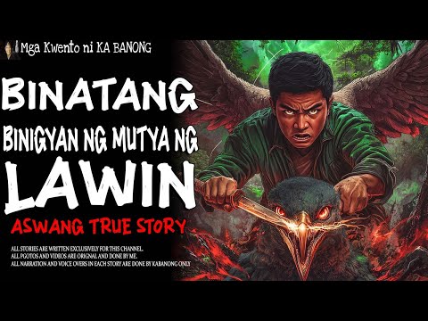 BINATANG BINIGYAN NG MUTYA NG LAWIN (Aswang True Story)