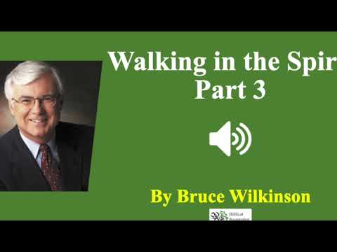(Audio) Walking in the Spirit 3 |  Bruce Wilkinson