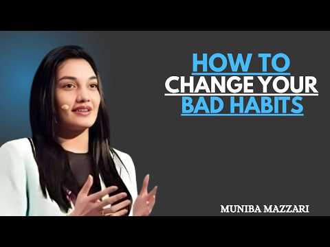 HOW TO CHANGE YOUR BAD HABITS