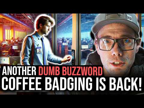"COFFEE BADGING" IS BACK! - ANOTHER DUMB BUZZWORD