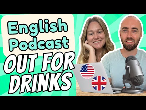 S1 E10: Going Out for Drinks: Intermediate and Advanced English Vocabulary Podcast