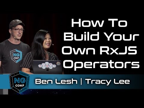 How To Build Your Own RxJS Operators | Ben Lesh & Tracy Lee