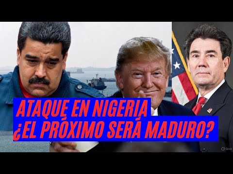 Ataque en Nigeria: ¿el próximo objetivo será Maduro? | Análisis militar