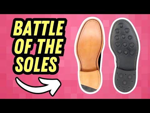 RUBBER OR LEATHER SOLES FOR SHOES/BOOTS - WHICH IS THE BEST?
