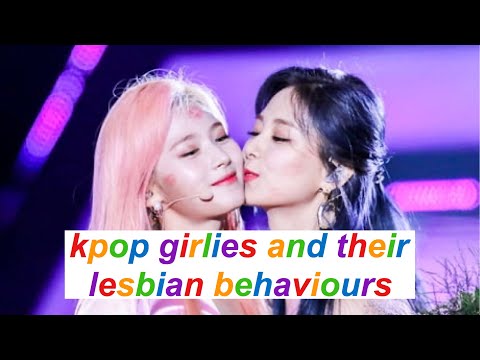 kpop girlies and their lesbian behaviours