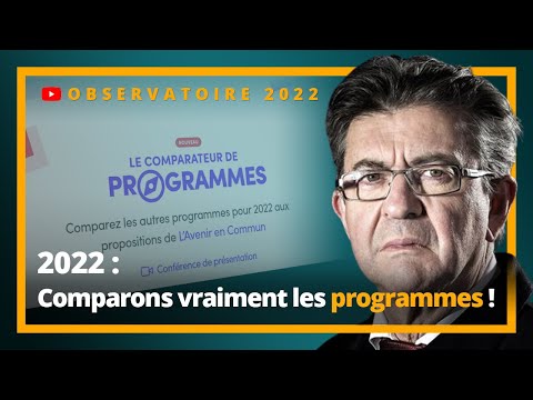 Comparons vraiment les programmes pour la Présidentielle 2022 !