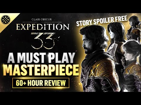Expedition 33 is a MASTERPIECE | 60+ Hour Review (Spoiler Free)