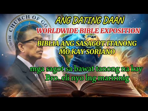 Ang Dating Daan Worldwide Bible Exposition, May 1, 2020, Bibli ang sasagot itanong mo kay Soriano.