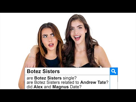 Botez Sisters Answer The Web's Most Searched Questions