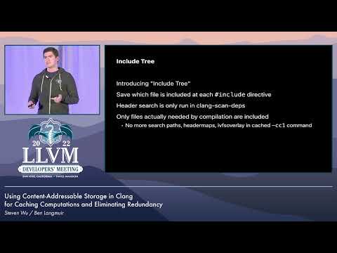 2022 LLVM Dev Mtg: Using Content-Addressable Storage in Clang for Caching Computations and...