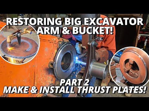 Restoring BIG Excavator Arm & Bucket! | PART 2 | Making & Installing Thrust Plates