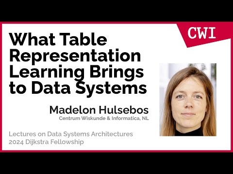 What Table Representation Learning Brings to Data Systems by Madelon Hulsebos (Dijkstra Award 2024)