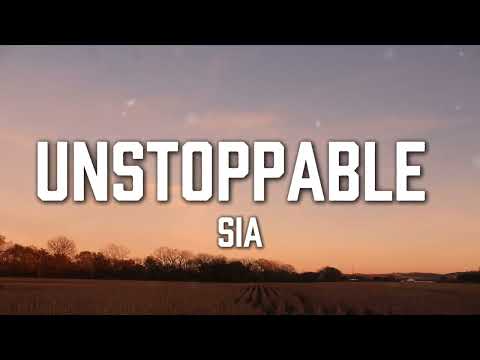 Sia - Unstoppable (Lyrics)
