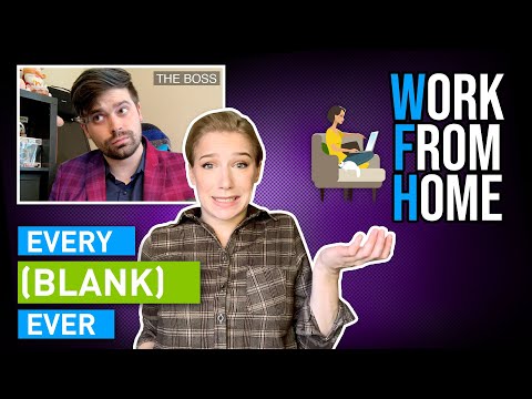 Every Work From Home Ever