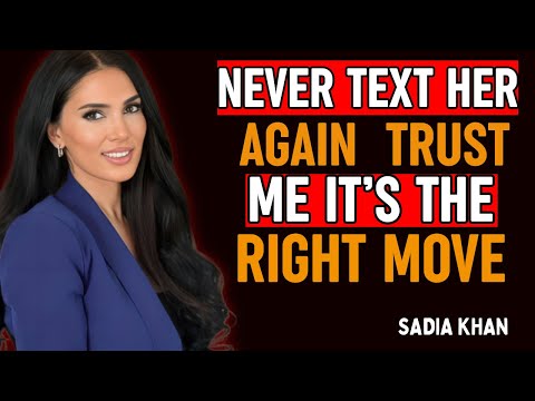 Never Text Her Again | Trust Me It’s The Right Move | Sadia Khan Motivation