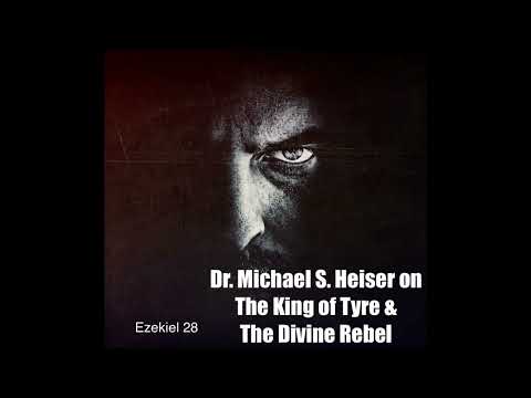 Dr. Michael S. Heiser on the King of Tyre & the Divine Rebel | Ezekiel 28