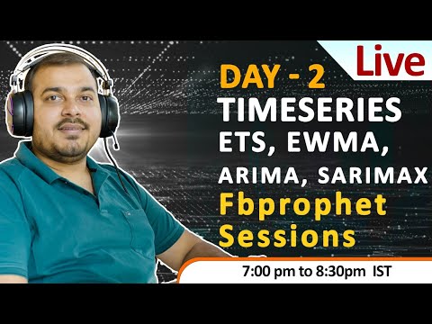 Live Day 2- TimeSeries,ETS,EWMA,ARIMA,SARIMAX, Fbprophet Session
