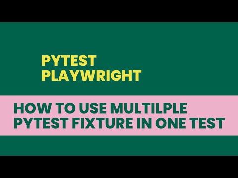 #106 Pytest-How to use multiple fixture in single test | Playwright with Python
