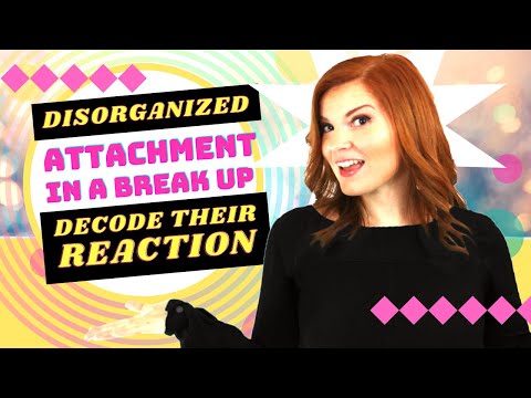 Disorganized Attachment & Breakup: How They React