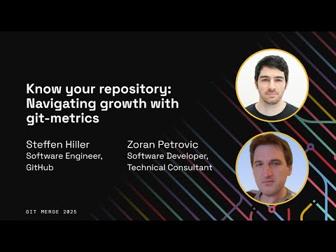 Know Your Repository: Navigating Growth with Git-Metrics - Steffen Hiller & Zoran Petrovic