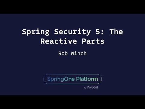 Spring Security 5: The Reactive Parts - Rob Winch