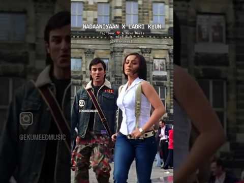 NADAANIYAAN x LADKI KYUN MIX #trending #nadaaniya #reels #transition