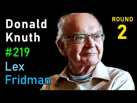 Donald Knuth: Programming, Algorithms, Hard Problems & the Game of Life | Lex Fridman Podcast #219