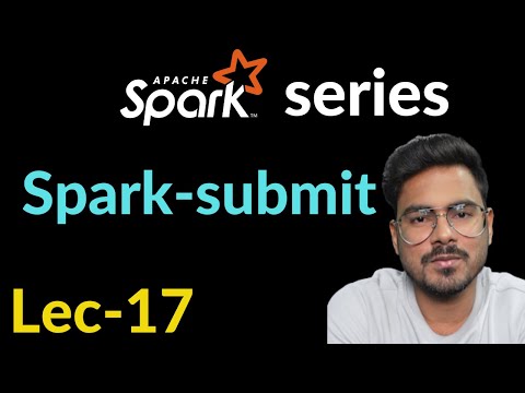Spark Submit | Lec-17