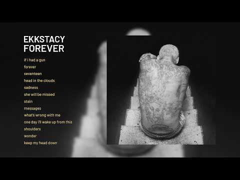 EKKSTACY - FOREVER​ (Full Album)
