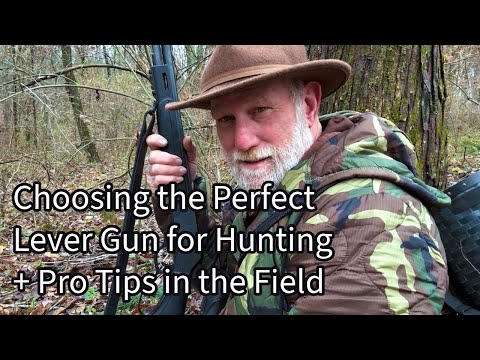 Choosing the Perfect Lever Gun for Hunting + Pro Tips in the Field