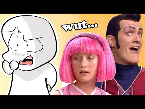 Lazy Town was the weirdest show...